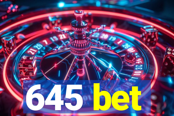 645 bet